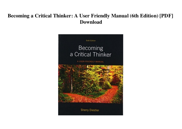 Ecoming A Critical Thinker A User Friendly Manual